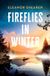 Fireflies Headline Publishing Group Fireflies In Winter Hardcover