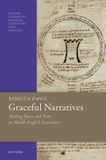 Graceful Oxford Studies in Medieval Literature and Culture: Graceful Narratives