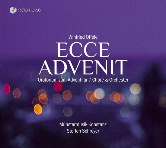 PIAS Nederland Christophorus Münstermusik Konstanz, Steffen Schreyer - Winfried Offele: Ecce Advenit Oratorium Zum Advent Für 7 Chöre & Orchestre (2 CD)