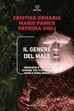 Il Meltemi Il genere del male. Immagini e voci di donne tra violenza agita e zona grigia