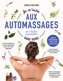 Je m'initie aux automassages aux huiles essentielles
