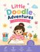 Little Doodle Adventures: My First Drawing Book for Kids