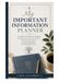 My Important Information Planner: A Complete Workbook To Organize Your Records, Accounts, Wishes, And Final Instructions, So Your Family Has Everything They Need