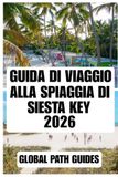 GUIDA DI VIAGGIO ALLA SPIAGGIA DI SIESTA KEY