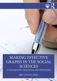 Making Routledge Making Effective Graphs in the Social Sciences Paperback
