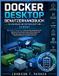 Docker Desktop-Benutzerhandbuch für Anfänger und Fortgeschrittene (2026)