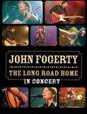 John Fogerty - Long Road Home - In Concert