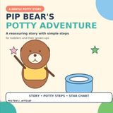 Pip Bear Pip Bear’s Potty Adventure
