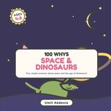 100 Libri GmbH 100 Whys About Space & Dinosaurs: Fun, Simple Answers About the Sky Above and the Giants of Long Ago — A Fully Illustrated First Question & Answer Book for Curious Kids Ages 4–8