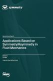 Applications Based on Symmetry/Asymmetry in Fluid Mechanics