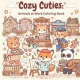 Cozy Cuties Animals at Work Coloring Book