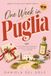 One Week in Puglia: A Midlife Women’s Fiction Novel About Menopause, Divorce, Second Chances and an Unexpected Love with a Younger Man in Southern Italy