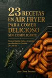 23 RECETAS EN AIR FRYER