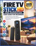 FIRE TV STICK HD 2ND GENERATION USER GUIDE FOR BEGINNERS