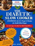 The Diabetic Slow Cooker Cookbook