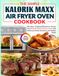 The Kalorik The Simple Kalorik Maxx Air Fryer Oven Cookbook