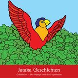 Goldstücke Der Papagei und der Feigenbaum. Jataka Geschichten Hörspiel CD