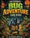 The Libri GmbH The Ultimate Bug Adventure for Kids