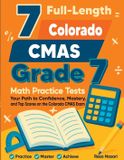 7 Effortless Math Education 7 Full-Length Colorado CMAS Grade 7 Math Practice Tests
