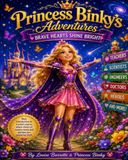Princess Binky's Adventures: Brave Hearts Shine Bright!