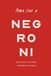 Negroni Cocktailbuch: Eine rote Affäre.