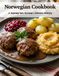 Norwegian Cookbook: A Journey Into Norway’s Culinary History