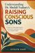 UNDERSTANDING DR. SHEFALI TSABARY'S RAISING CONSCIOUS SONS Paperback