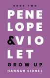 Penelope & Violet Are in Love- Penelope & Violet Grow Up