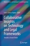 Collaborative Springer Nature Advanced Sciences and Technologies for Security Applications- Collaborative Insights on Technology and Legal Frameworks