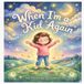 When Independently Published When I'm a Kid Again: A Story About Gratitude and Joy Paperback