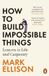 How Penguin How to Build Impossible Things