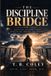The Discipline Bridge Paperback