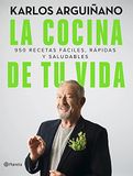 La cocina de tu vida: 950 recettes fáciles, rápidas y saludables
