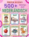 Meine ersten 500+ Wörter auf Niederländisch: Ein zweisprachiges Deutsch–Niederländisch Bildwörterbuch für Kinder von 4 bis 9 Jahren