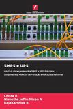 SMPS e UPS: Um Guia Abrangente sobre SMPS e UPS: Princípios, Componentes, Métodos de Proteção e Aplicações Industriais