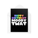 Grappige Moody Cards Grappige verjaardagskaarten - Happy Birthday Moody Tw*t - CBH1895
