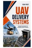 UAV Delivery Systems: Designing Mechanisms for Autonomous Package Transport