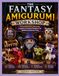 THE FANTASY AMIGURUMI WORKSHOP: From Mimics to Wizards: Creative Crochet Patterns for Tabletop Fantasy Fans