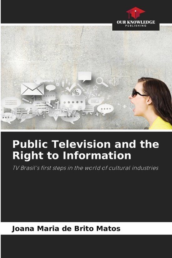 Public Our Knowledge Publishing Public Television and the Right to Information Paperback
