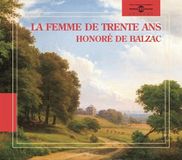 La Fremeaux & Associes Pascal Monge - Honore De Balzac: La Femme De Trente Ans (2 CD)