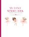 My Dance Memory Book: A Keepsake Journal to Record 15 Years of Classes, Recitals, Competitions, Stories & Photos