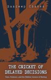 The Libri GmbH The Cricket of Delayed Decisions: Time, Patience, and the Hidden Science of Batting