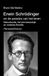 Erwin Schrödinger Erwin Schrödinger en de paradox van het leven.: Natuurkunde, het ene bewustzijn en oosterse filosofie.