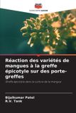 Réaction Editions Notre Savoir Réaction des variétés de mangues à la greffe épicotyle sur des porte-greffes