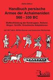 Handbuch persische Armee der Achaimeniden 560 - 330 BC