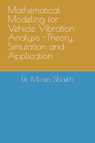 Mathematical Modeling for Vehicle Vibration Analysis -Theory, Simulation and Application