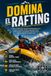 Domina el Rafting: La guía completa para aprender Rafting desde cero y mejorar tu técnica, táctica, preparación física, entrenamiento y mentalidad competitiva para rendir y competir al máximo nivel