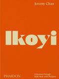 Ikoyi: Phaidon Ikoyi: A Journey Through Bold Heat with Recipes