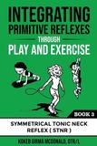 Integrating Polaris Therapy Integrating Primitive Reflexes Through Play and Exercise Paperback