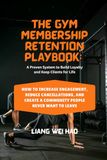 The Gym Membership Retention Playbook